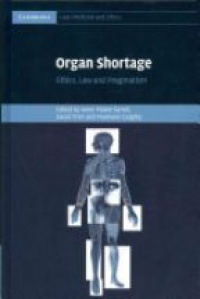 Farrell A. - Organ Shortage: Ethics, Law and Pragmatism