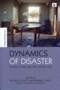Dowty R. - Dynamics of Disaster: Lessons on Risk, Response and Recovery