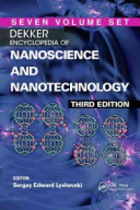 Lyshevski S. - Dekker Encyclopedia of Nanoscience and Nanotechnology, Third Edition, Seven Volume Set