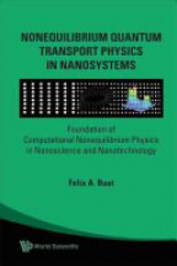 Buot Felix A - Nonequilibrium Quantum Transport Physics In Nanosystems: Foundation Of Computational Nonequilibrium Physics In Nanoscience And Nanotechnology