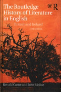 Ronald Carter, John McRae - The Routledge History of Literature in English: Britain and Ireland