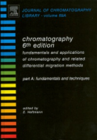 Heftmann - Chromatography, 2 Vol. Set: Fundamentals and Applications of Chromatography and Related Differential Migration Methods