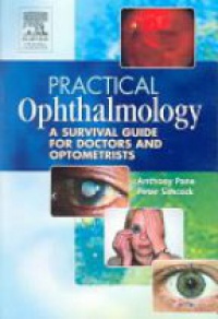 Pane A. - Practical Ophthalmology: A Survival Guide for Doctors and Optometrists