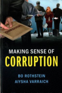 Bo Rothstein, Aiysha Varraich - Making Sense of Corruption