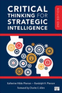 Katherine Hibbs Pherson, Randolph H. Pherson - Critical Thinking for Strategic Intelligence
