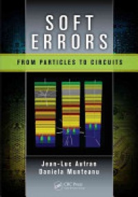 Jean-Luc Autran, Daniela Munteanu - Soft Errors: From Particles to Circuits