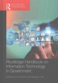 Yu-Che Chen, Michael J. Ahn - Routledge Handbook on Information Technology in Government