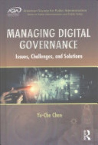 CHEN - Managing Digital Governance: Issues, Challenges, and Solutions