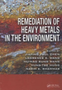Jiaping Paul Chen, Lawrence K. Wang, Mu-Hao S. Wang, Yung-Tse Hung, Nazih K. Shammas - Remediation of Heavy Metals in the Environment