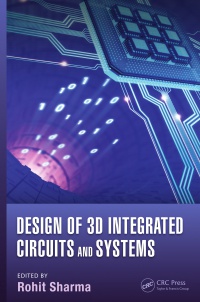 Rohit Sharma - Design of 3D Integrated Circuits and Systems