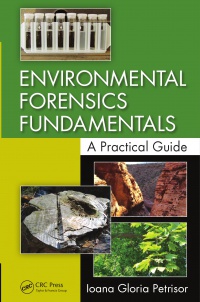 Ioana Gloria Petrisor - Environmental Forensics Fundamentals: A Practical Guide