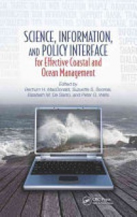 Bertrum H. MacDonald, Suzuette S. Soomai, Elizabeth M. De Santo, Peter G. Wells - Science, Information, and Policy Interface for Effective Coastal and Ocean Management