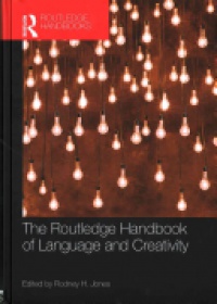 Rodney H. Jones - The Routledge Handbook of Language and Creativity
