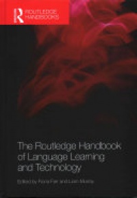 Fiona Farr, Liam Murray - The Routledge Handbook of Language Learning and Technology