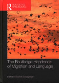 Suresh Canagarajah - The Routledge Handbook of Migration and Language