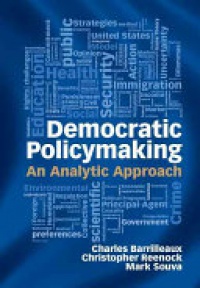 Charles Barrilleaux, Christopher Reenock, Mark Souva - Democratic Policymaking: An Analytic Approach