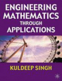 Singh K. - Engineering Mathematics Through Applications