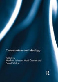 Matthew Johnson, Mark Garnett, David M Walker - Conservatism and Ideology