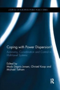 Mads Dagnis Jensen, Christel Koop, Michaël Tatham - Coping with Power Dispersion: Autonomy, Co-ordination and Control in Multi-Level Systems