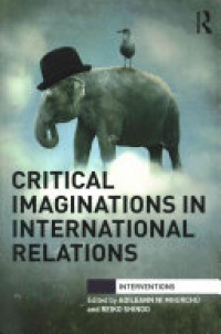 Aoileann Ní Mhurchú, Reiko Shindo - Critical Imaginations in International Relations