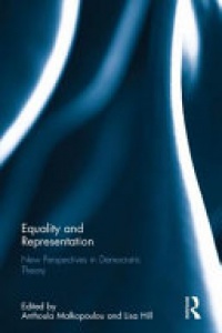 Anthoula Malkopoulou, Lisa Hill - Equality and Representation: New Perspectives in Democratic Theory