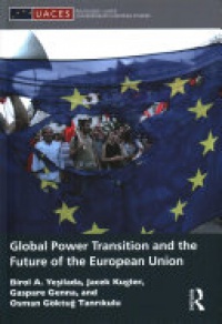 Birol A. Yeşilada, Jacek Kugler, Gaspare Genna, Osman Göktu? Tanr?kulu - Global Power Transition and the Future of the European Union