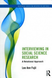 Lee Ann Fujii - Interviewing in Social Science Research: A Relational Approach
