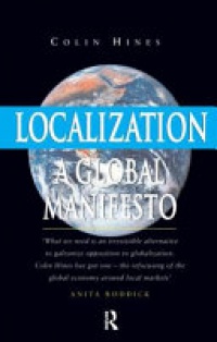 Colin Hines - Localization: A Global Manifesto