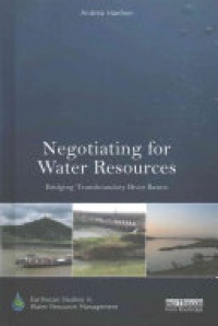 Andrea Haefner - Negotiating for Water Resources: Bridging Transboundary River Basins