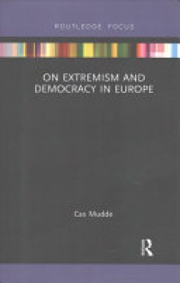 Cas Mudde - On Extremism and Democracy in Europe
