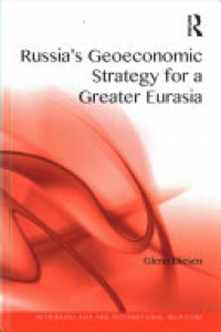 Glenn Diesen - Russia's Geoeconomic Strategy for a Greater Eurasia