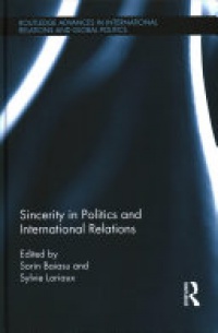Sorin Baiasu, Sylvie Loriaux - Sincerity in Politics and International Relations (Open Access)