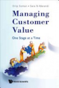 Soman D. - Managing Customer Value: One Stage At A Time
