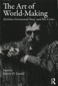 Harry D. Gould - The Art of World-Making: Nicholas Greenwood Onuf and his Critics