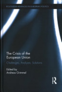 Andreas Grimmel - The Crisis of the European Union: Challenges, Analyses, Solutions