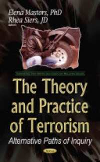 Elena Mastors, Rhea Siers - Theory & Practice of Terrorism: Alternative Paths of Inquiry