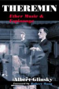 Glinsky A. - Theremin: Ether Music and Espionage