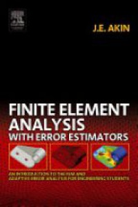 Akin J. - Finite Element Analysis: with Error Estimators