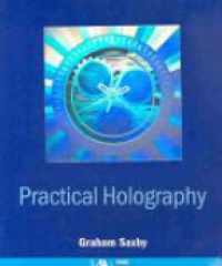 Saxby G. - Practical Holography 3rd ed.