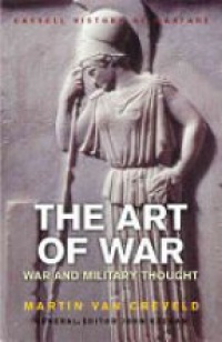 Creveld M. - The Art of War: War and Military Thought