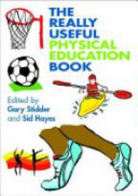 Stidder - The Really Useful Physical Education Book