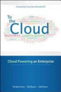 Arora P. - To the Cloud: Cloud Powering an Enterprise