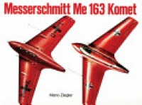 Mano Ziegler - Messerschmitt Me 163 "Komet" Vol.I