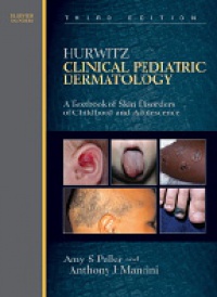 Paller A. S. - Hurwitz Cilincal Pediatric Dermatology: A Textbook of Skin Disorders of Childhood and Adolescence