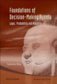 Das S. - Foundations Of Decision-making Agents: Logic, Probability And Modality