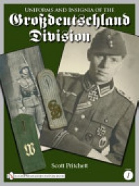 Scott Pritchett - Uniforms & Insignia of the Grossdeutschland Division