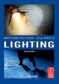 Brown B. - Motion Picture and Video Lighting