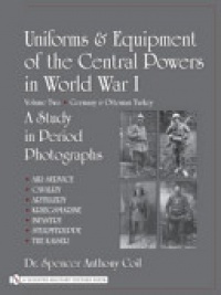 Spencer Anthony Coil - Uniforms & Equipment of the Central Powers in World War I