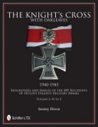 Jeremy Dixon. - The Knight's Cross with Oakleaves, 1940-1945