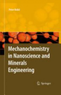 Baláž P. - Mechanochemistry in Nanoscience and Minerals Engineering